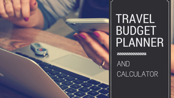Travel Budget Planner and Calculator, Our Comprehensive guide with FREE Excel budget template.