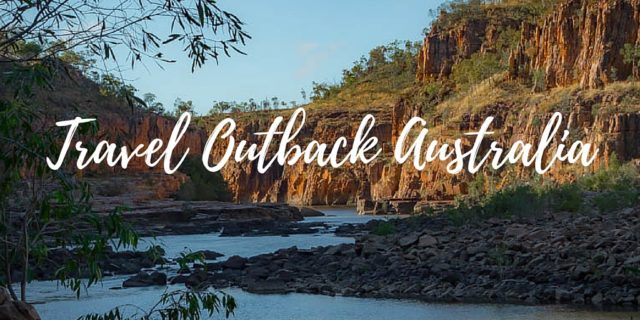 Travel Outback Australia - Aussie Outback Destinations That Will Give You Wanderlust!