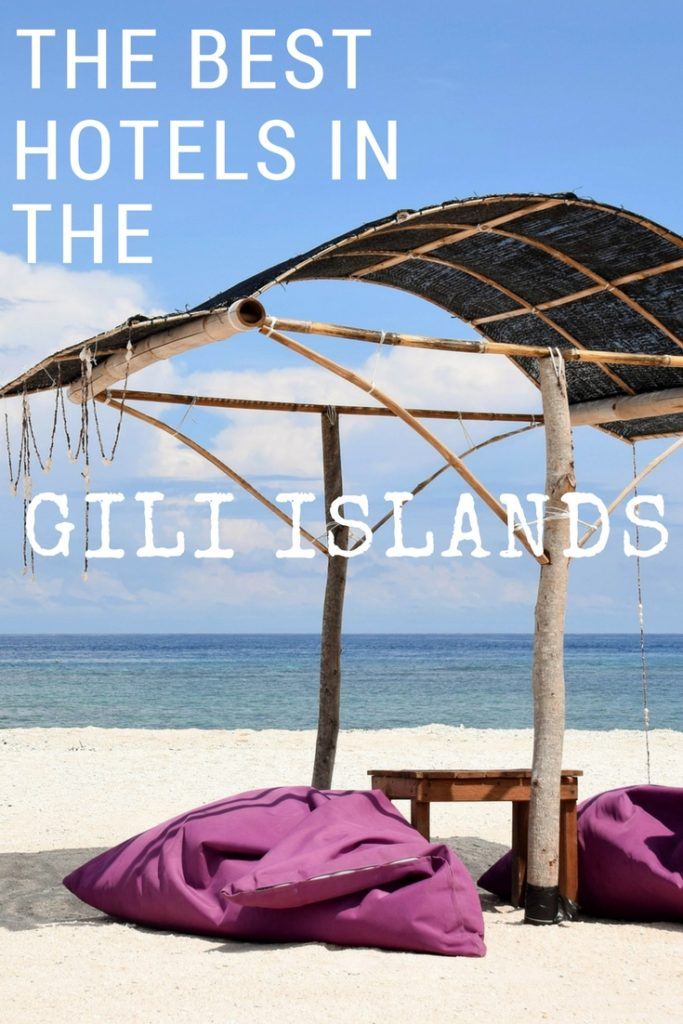 Best Hotels Gili Islands, Indonesia. From budget to luxury, boutique to foodie orientated - these hotels will give you wanderlust for your next vacation