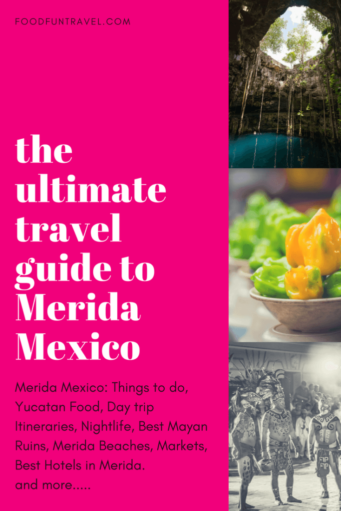 Merida Mexico: Things to do, Restaurants, Yucatan Food, Day trip Itineraries, Nightlife, Best Mayan Ruins, Merida Beaches, Markets, Best Hotels in Merida...