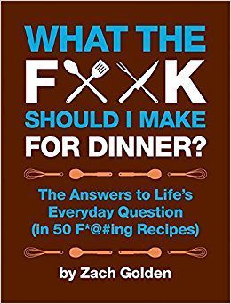 What the F*@# Should I Make for Dinner?- Best gifts for foodies 2017