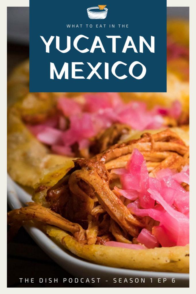 Yucatan/Mayan Food: 50+ Unmissable Dishes Who knew The Yucatan Had so many unique dishes? We explore what to eat, and where to eat it in this comprehensive foodie guide + podcast
