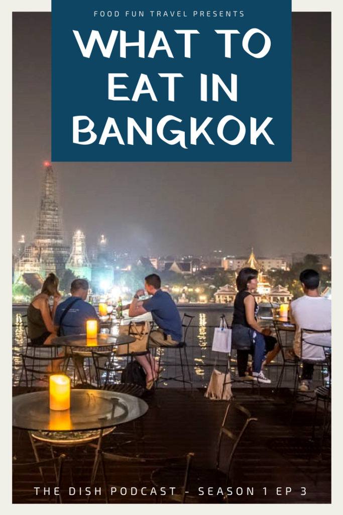 what to eat Bangkok podcast