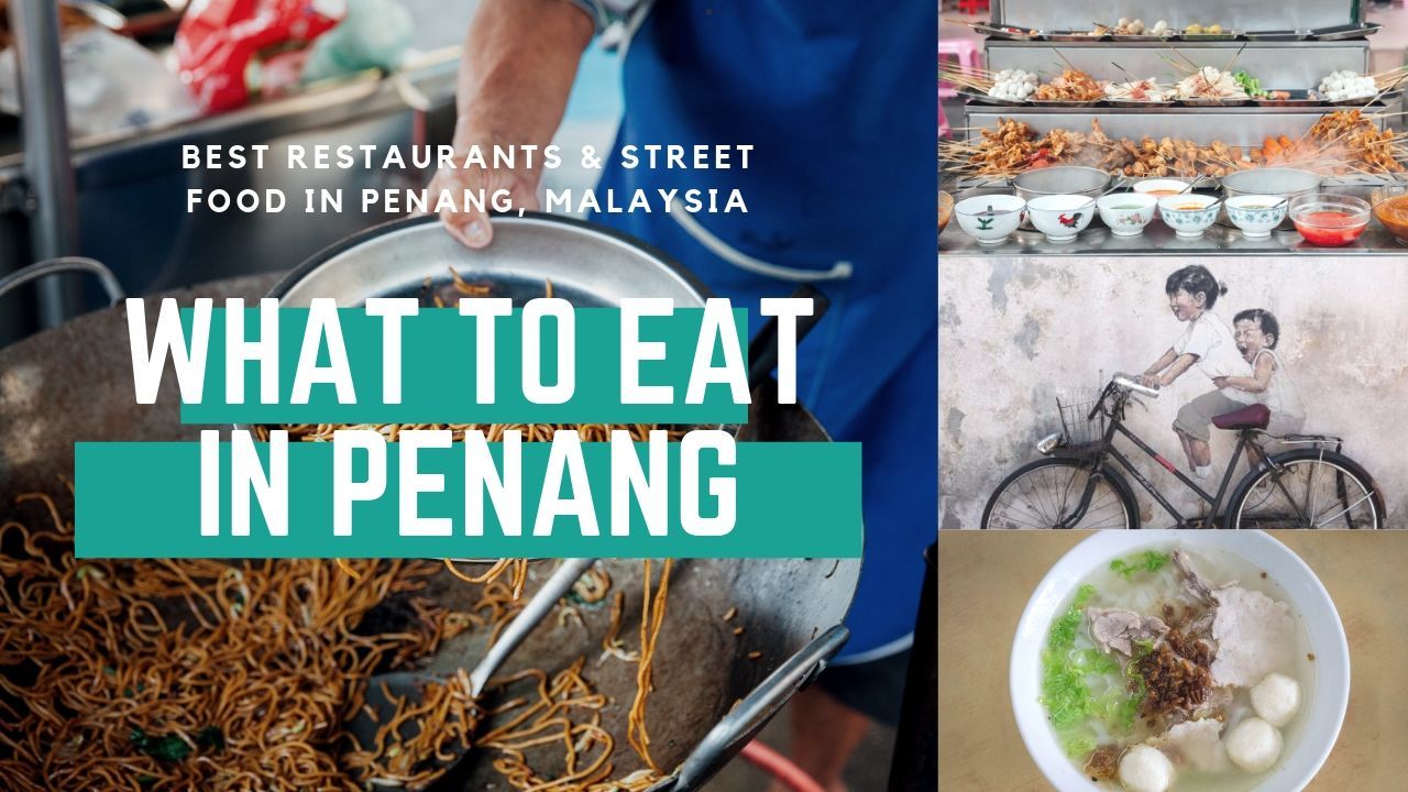 Penang Food Discover the Best Food In Penang + Penang Street Food